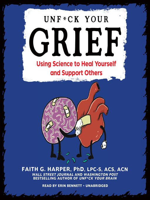 Title details for Unf*ck Your Grief by Faith G. Harper, PhD, LPC-S, ACS, ACN - Available